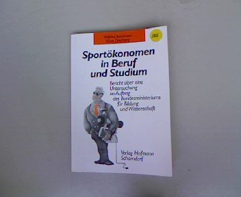 Sportökonomen in Beruf und Studium: Bericht über eine Untersuchung im Auftrag des Bundesministeriums für Bildung und Wissenschaft Leisure & Fun