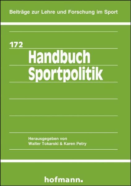 Handbuch Sportpolitik (Beiträge zur Lehre und Forschung im Sport) Social Sciences