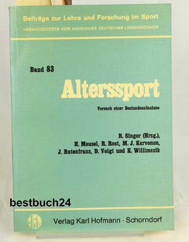 Alterssport: Versuch einer Bestandsaufnahme (Beiträge zur Lehre und Forschung im Sport) Leisure & Fun