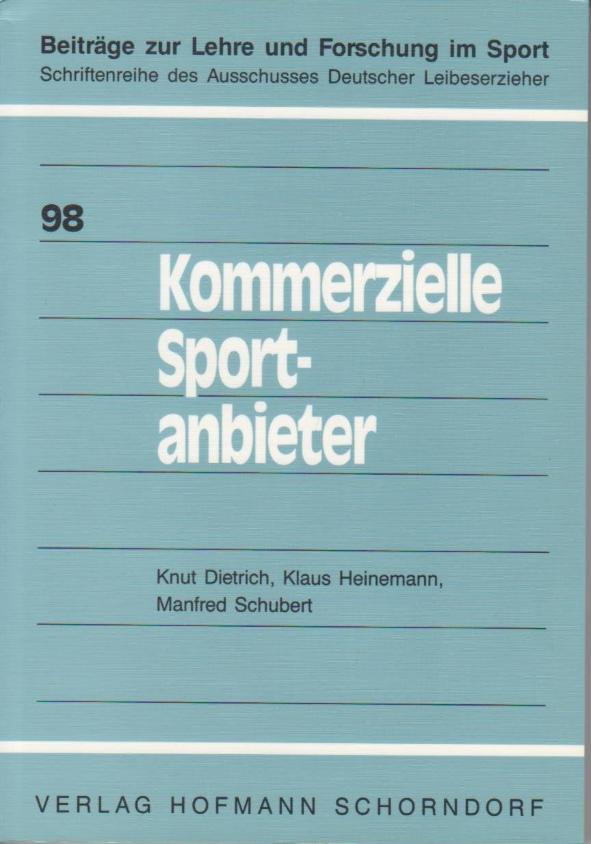 Kommerzielle Sportanbieter: Eine empirische Studie zu Nachfrage, Angebot und Beschäftigungschancen im privaten Sportmarkt (Beiträge zur Lehre und Forschung im Sport) Leisure & Fun