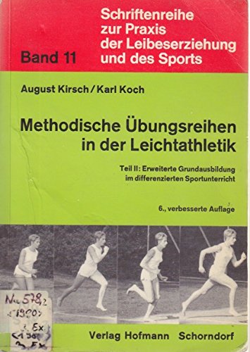 Methodische Übungsreihen in der Leichtathletik / 2 Erweiterte Grundausbildung im differenzierten Sportunterricht Education & Training
