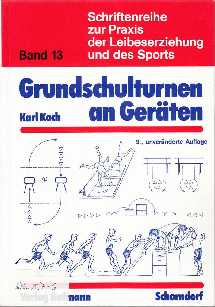 Grundschulturnen an Geräten: Eine methodische Lehrhilfe zu kindgemäss-zielgerichtetem Turnen an Geräten unter besonderer Berücksichtigung der ... Praxis der Leibeserziehung und des Sports) Education & Training