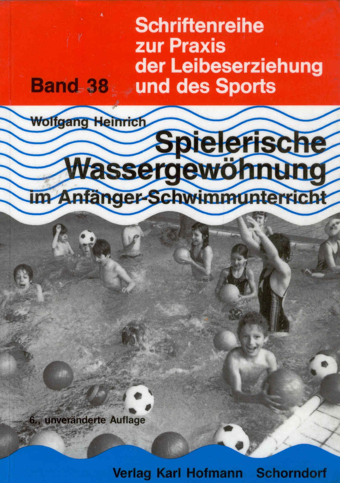 Schriftenreihe zur Praxis der Leibeserziehung und des Sports, Bd.38, Spielerische Wassergewöhnung im Anfängerschwimmunterricht Education & Training