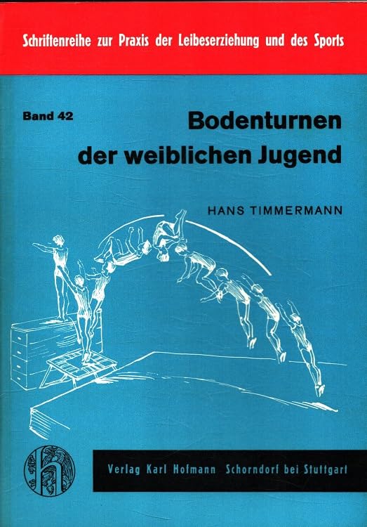 Bodenturnen der weiblichen Jugend: Wege zu d. Leistungsformen (Schriftenreihe zur Praxis der Leibeserziehung und des Sports) Learning & Reference