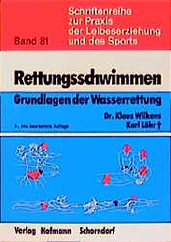 Schriftenreihe zur Praxis der Leibeserziehung und des Sports, Bd.81, Rettungsschwimmen: Grundlagen der Wasserrettung, Unfallverhütung, Selbst- und Fremdrettung an und im Wasser Leisure & Fun