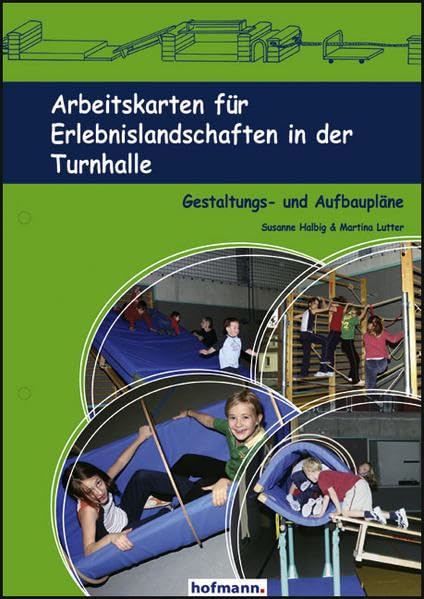 Arbeitskarten für Erlebnislandschaften in der Turnhalle: Gestaltungs- und Aufbaupläne Education & Training