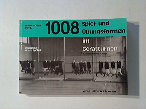 1008 Spiel- und Übungsformen im Gerätturnen by unbekannt book
