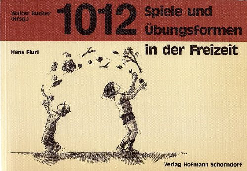 1012 Spiele und Übungsformen in der Freizeit Books