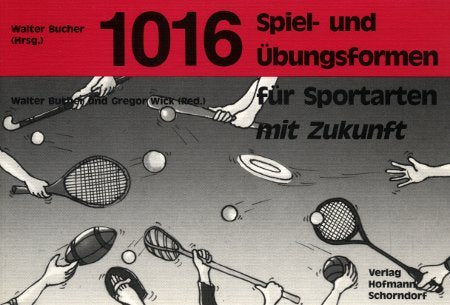 1016 Spiel- und Übungsformen für Sportarten mit Zukunft Leisure & Fun