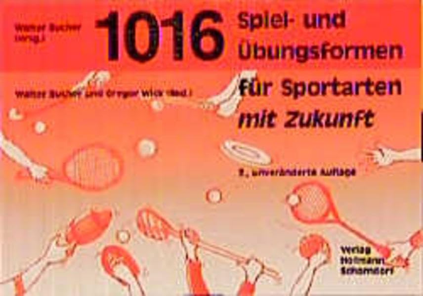 1016 Spiel- und Übungsformen für Sportarten mit Zukunft Leisure & Fun