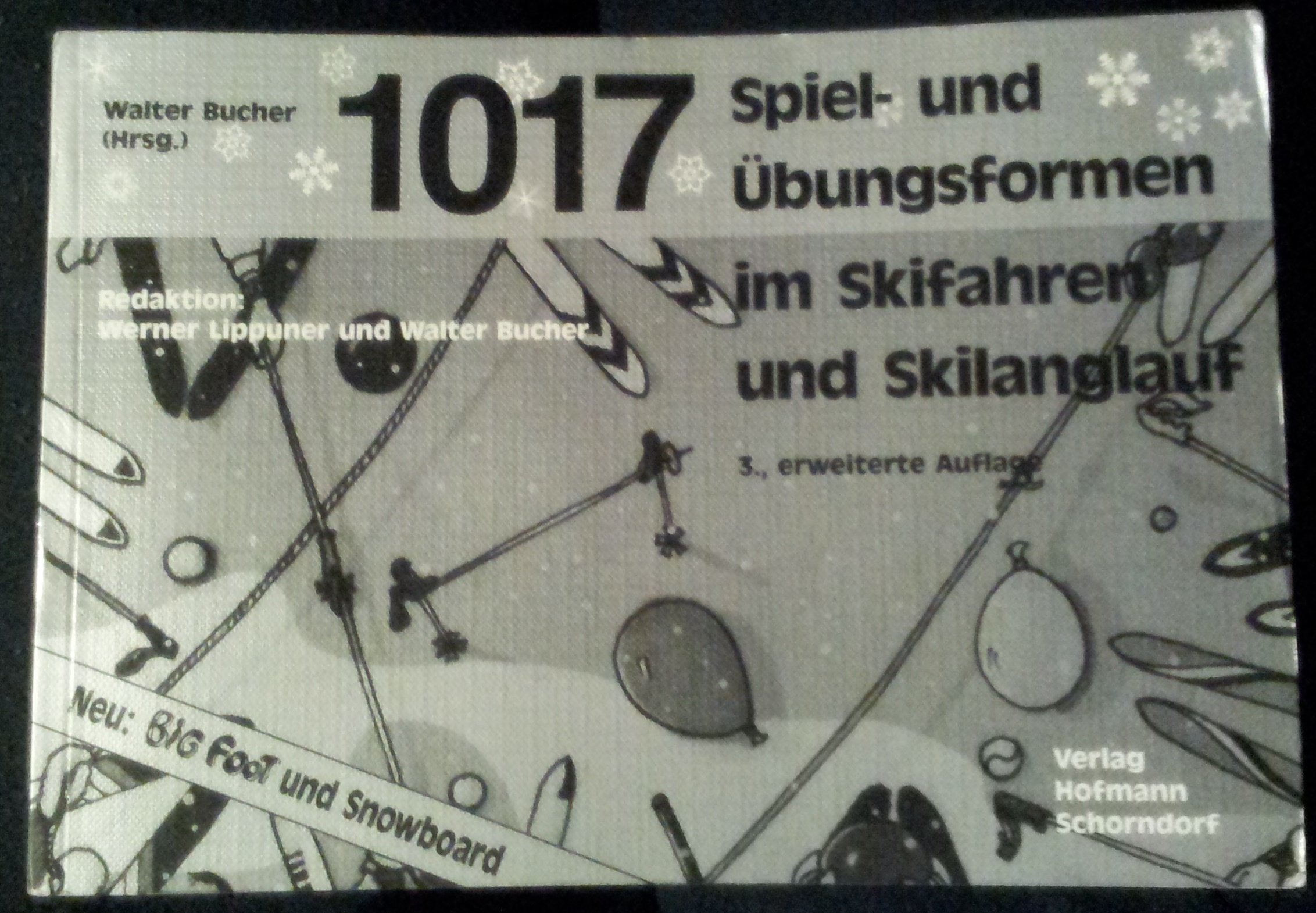 1017 Spiel- und Übungsformen für Skifahren, Carving, Skilanglauf, Big Foot, Snowblade und Snowboard Leisure & Fun