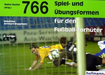 766 Spiel- und Übungsformen für den Fussball-Torhüter Leisure & Fun