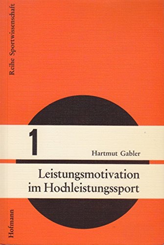 Leistungsmotivation im Hochleistungssport: Ihre Aktualisierung u. Entwicklung. Dargest. anh. e. empir. Untersuch. v. jugendl. u. erwachs. Hochleistungsschwimmern (Reihe Sportwissenschaft) Lifestyle