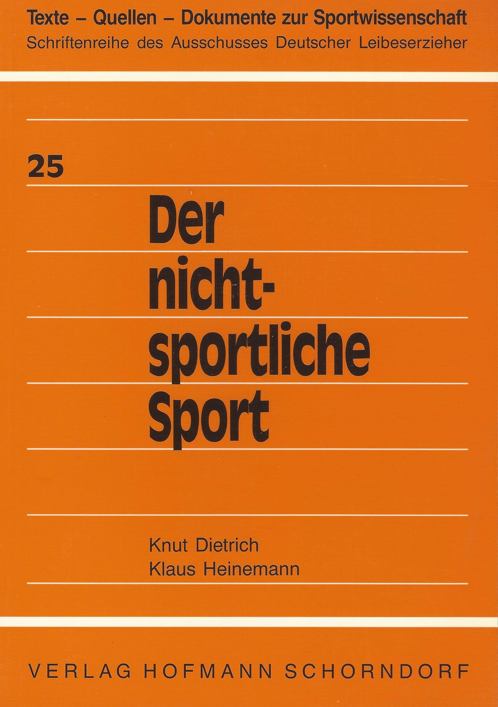 Der nicht-sportliche Sport: Beiträge zum Wandel im Sport (Texte - Quellen - Dokumente zur Sportwissenschaft) General education
