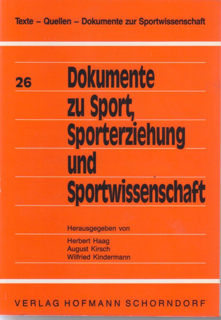 Dokumente zu Sport, Sporterziehung und Sportwissenschaft (Texte - Quellen - Dokumente zur Sportwissenschaft) Leisure & Fun