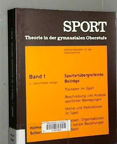 Sport, Theorie in der gymnasialen Oberstufe, in 3 Tl.-Bdn., Bd.1, Sportartübergreifende Beiträge Education & Training