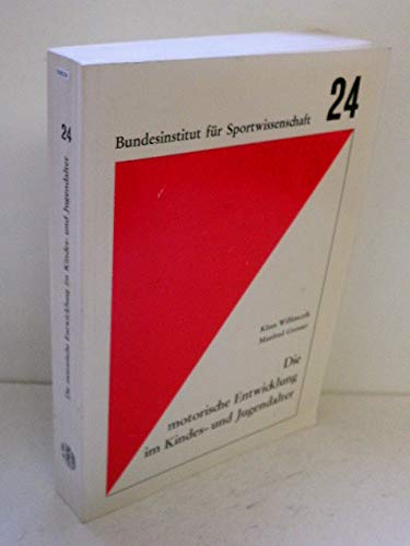 Die motorische Entwicklung im Kindes- und Jugendalter. (=Schriftenreihe d. Bundesinstituts für Sportwissenschaft; Band 24). Books