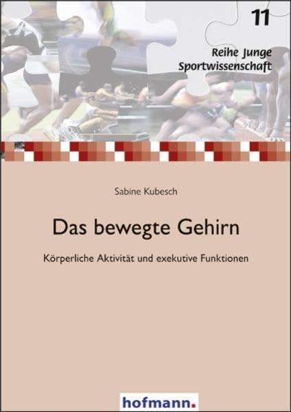 Das bewegte Gehirn: Körperliche Aktivität und exekutive Funktionen (Junge Sportwissenschaft) Health, Nutrition & Fitness