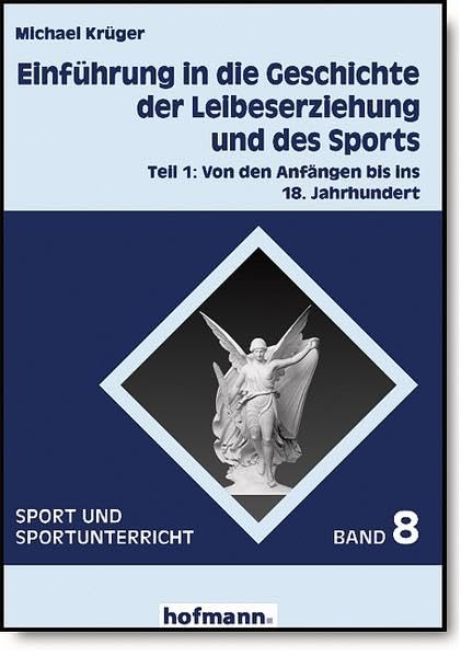 Einführung in die Geschichte der Leibeserziehung und des Sports Leisure & Fun