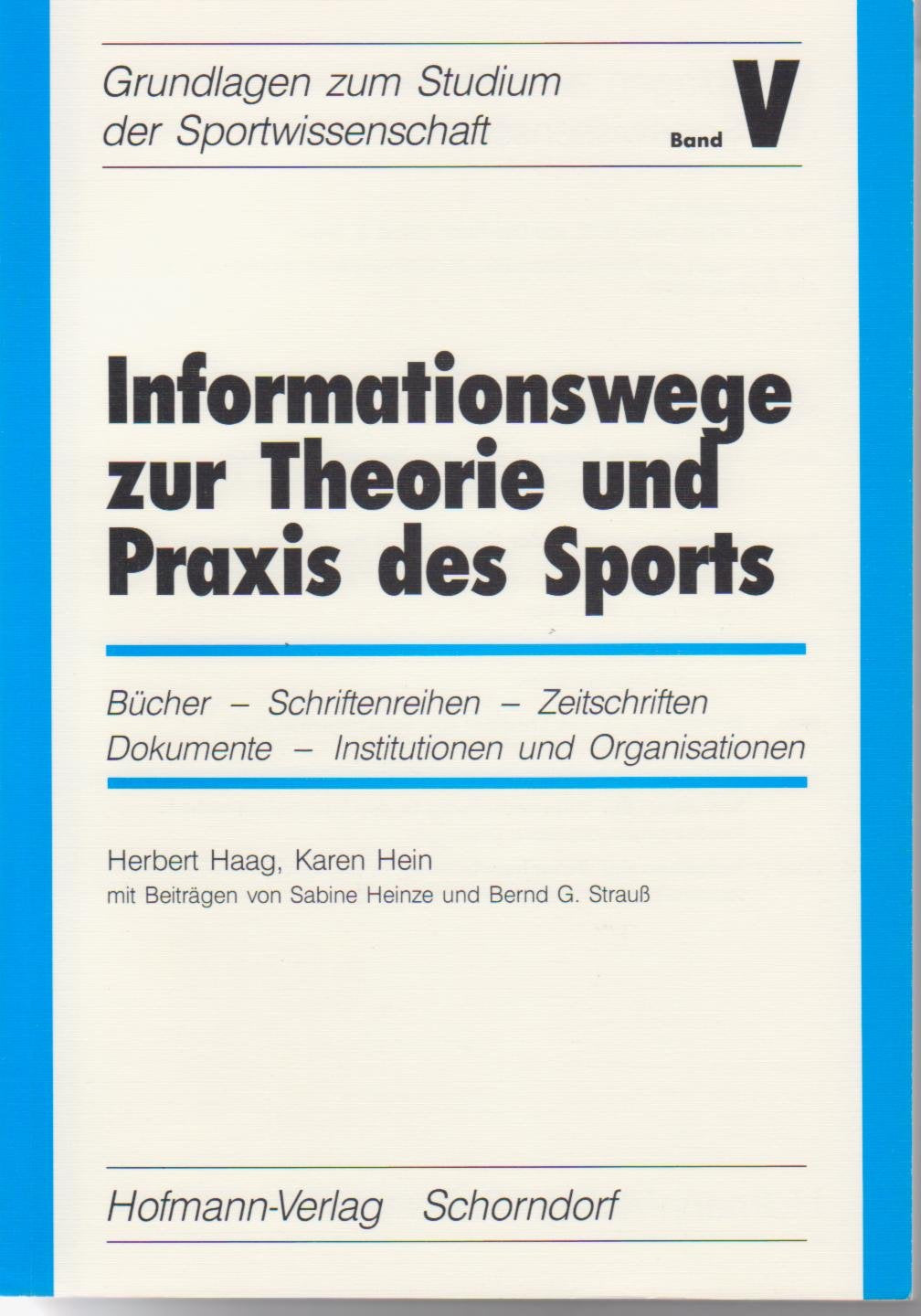 Informationswege zur Theorie und Praxis des Sports: Bücher - Schriftenreihen - Zeitschriften - Dokumente - Institutionen und Organisationen (Grundlagen zum Studium der Sportwissenschaft) Leisure & Fun