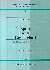 Sport und Gesellschaft: Zur Theorie des Leistungssports (Studienbrief der Trainerakademie Köln des Deutschen Sportbundes) Leisure & Fun