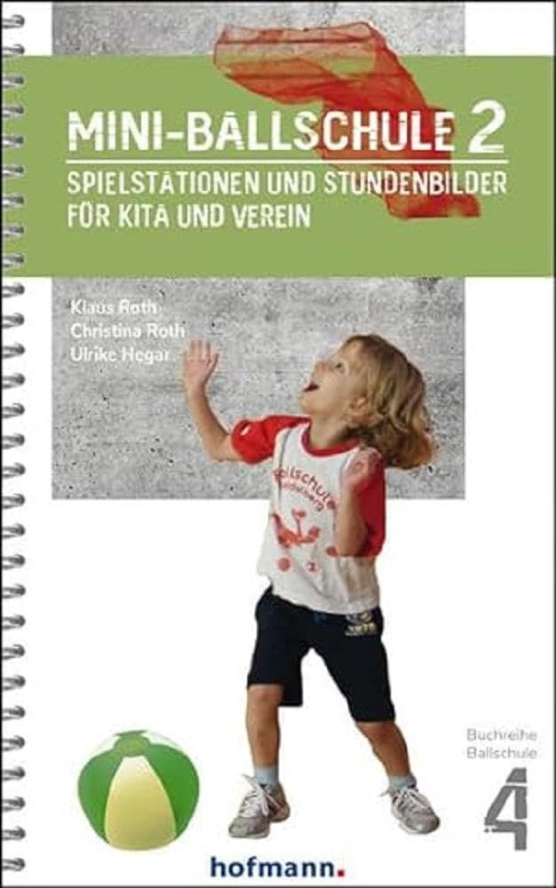 Mini-Ballschule 2: Spielstationen und Stundenbilder für Kita und Verein (Reihe Ballschule) Leisure & Fun