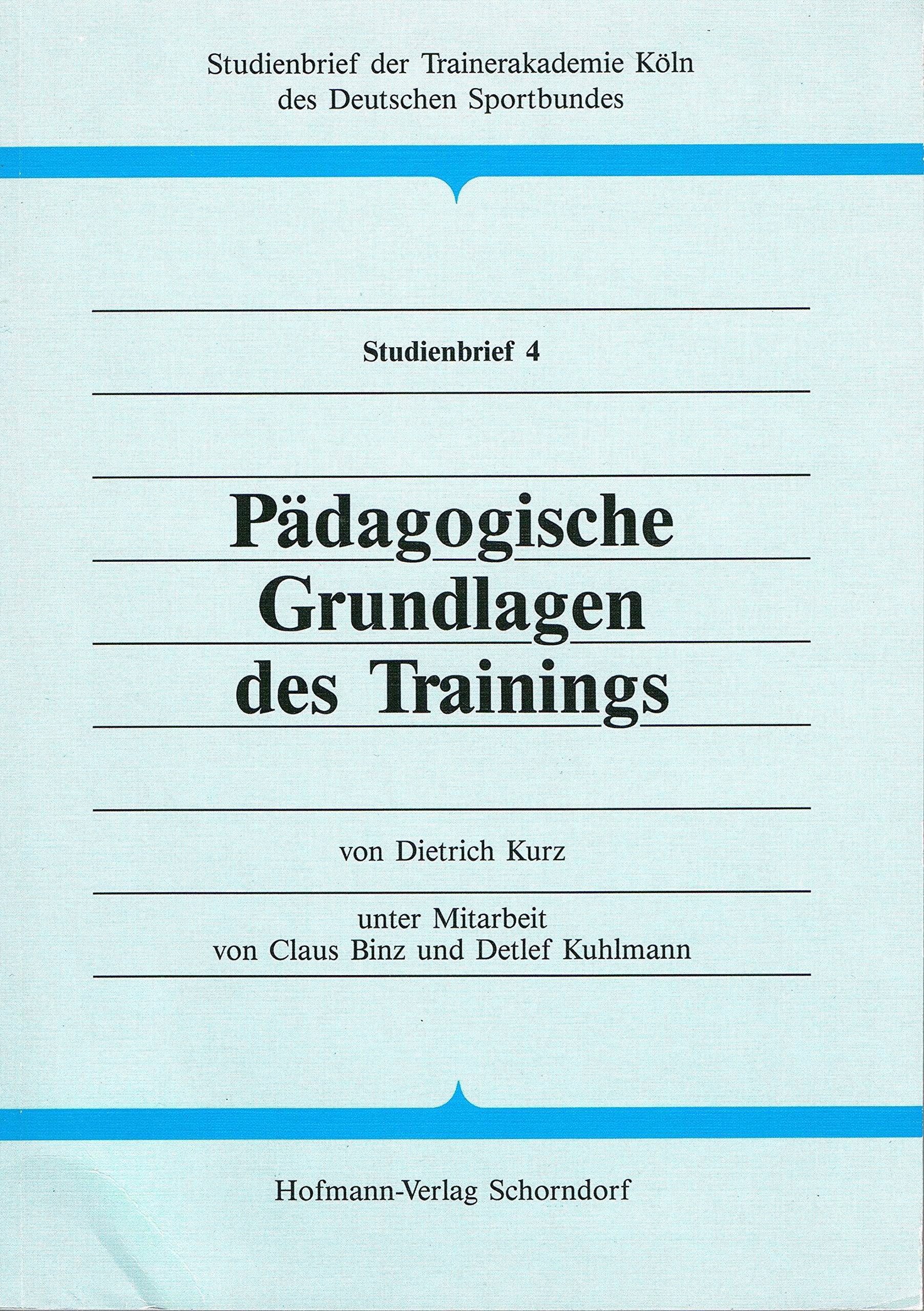 Pädagogische Grundlagen des Trainings (Studienbrief der Trainerakademie Köln des Deutschen Sportbundes) Leisure & Fun