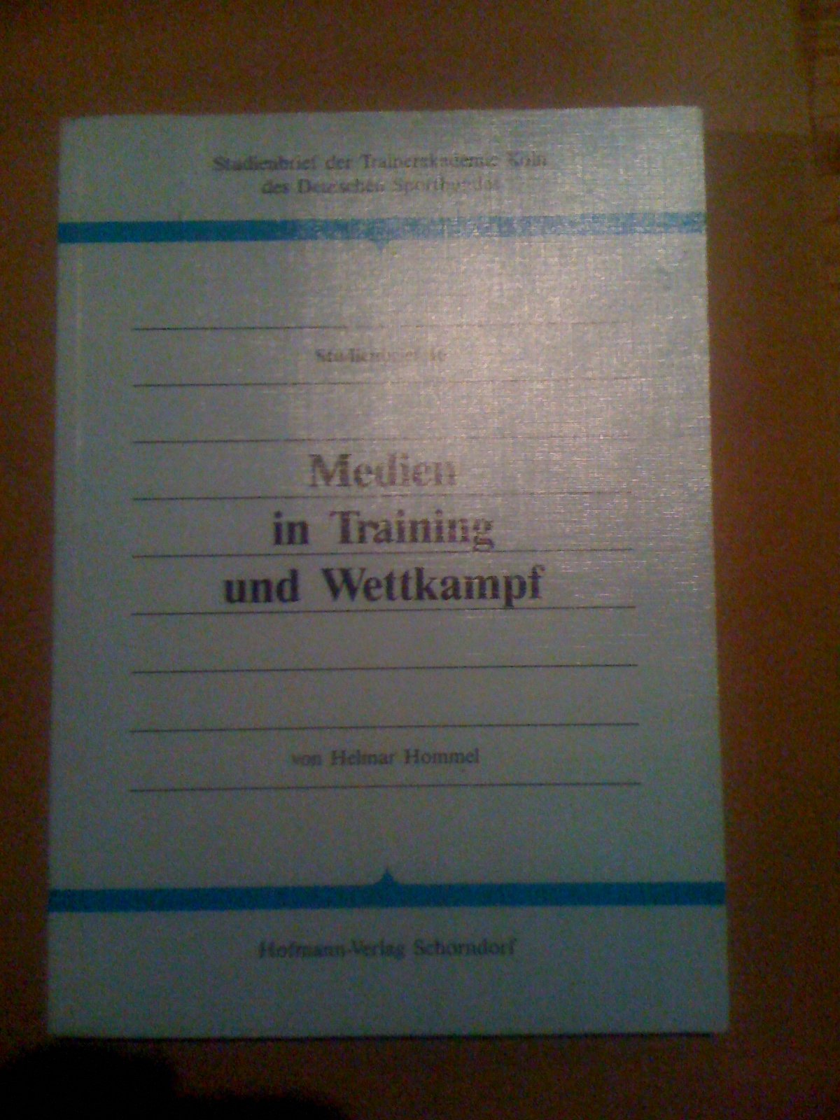 Medien in Training und Wettkampf (Studienbrief der Trainerakademie Köln des Deutschen Sportbundes) Leisure & Fun