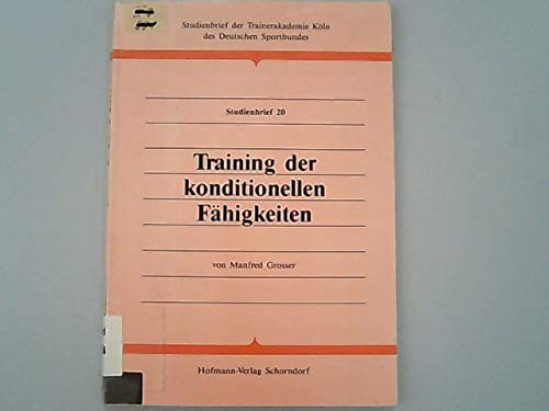 Training der konditionellen Fähigkeiten (Studienbrief der Trainerakademie Köln des Deutschen Sportbundes) Leisure & Fun