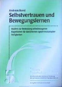 Selbstvertrauen und Bewegungslernen: Studien zur Bedeutung selbstbezogener Kognitionen für das Erlernen (sport-)motorischer Fertigkeiten (Forum Sportwissenschaft) Health, Nutrition & Fitness