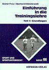 Einführung in die Trainingslehre. Teil 1: Grundlagen. (=Sport und Sportunterricht. Grundlagen für Studium, Ausbildung und Beruf, Band 11). book