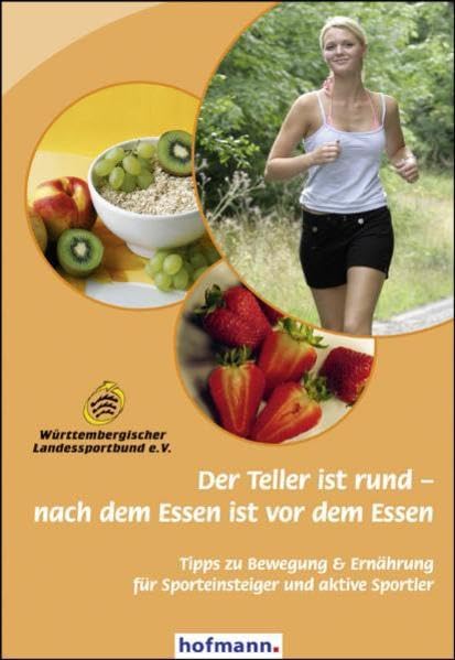 Der Teller ist rund - nach dem Essen ist vor dem Essen Health, Nutrition & Fitness