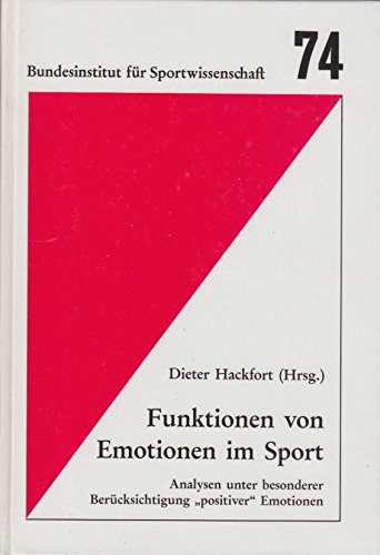 Funktionen von Emotionen im Sport. Analysen unter besonderer Berücksichtigung positiver Emotionen, ( = Schriftenreihe des Bundesinstituts für Sportwissenschaft, 74) . book