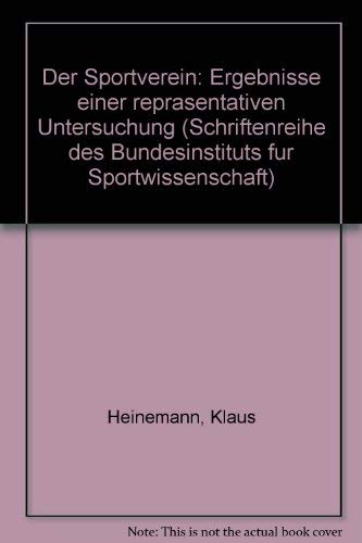 Der Sportverein: Ergebnisse einer repräsentativen Untersuchung (Schriftenreihe des Bundesinstituts für Sportwissenschaft) Leisure & Fun