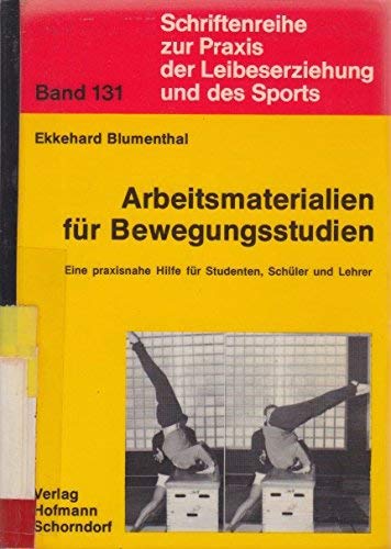 Arbeitsmaterialien für Bewegungsstudien – Schriftenreihe zur Praxis der Leibeserziehung und des Sports, Bd. 131 Learning & Reference