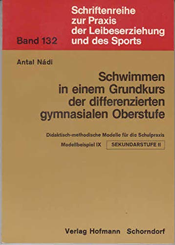 Didaktisch-methodische Modelle für die Schulpraxis / Schwimmen in einem Grundkurs der differenzierten gymnasialen Oberstufe Leisure & Fun