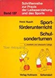 Sportförderunterricht - Schulsonderturnen (Schriftenreihe zur Praxis der Leibeserziehung und des Sports) Books