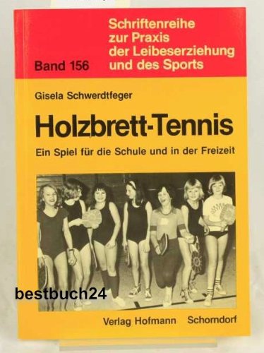 Holzbrett-Tennis: Ein Spiel für die Schule und in der Freizeit: 156 book