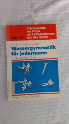 Wassergymnastik für jedermann (Schriftenreihe zur Praxis der Leibeserziehung und des Sports) Leisure & Fun