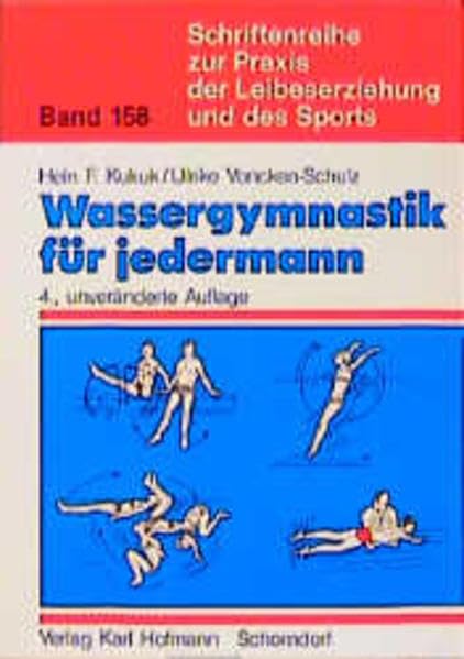 Wassergymnastik für jedermann (Schriftenreihe zur Praxis der Leibeserziehung und des Sports) Medicine