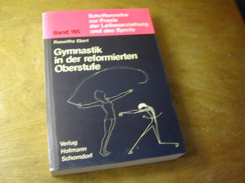 Theorie und Praxis des Sportunterrichts in der Sekundarstufe II / Gymnastik in der reformierten Oberstufe: (Semestermodelle) Jazzgymnastik - Rhythmische Gymnastik - Folkloretanz Education & Training