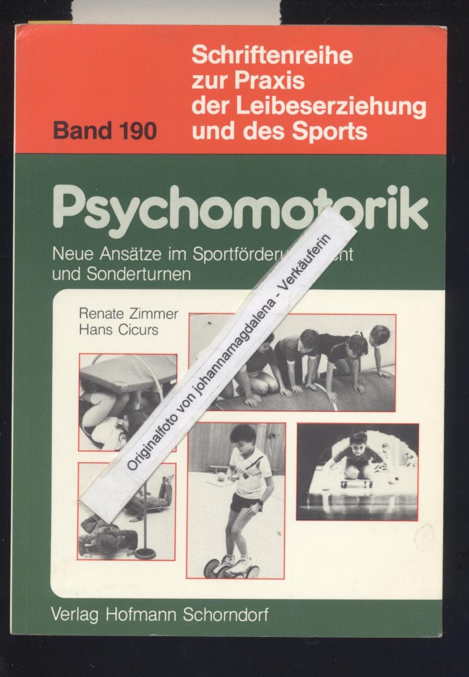 Psychomotorik: Neue Ansätze im Sportförderunterricht und Sonderturnen (Schriftenreihe zur Praxis der Leibeserziehung und des Sports) Medicine