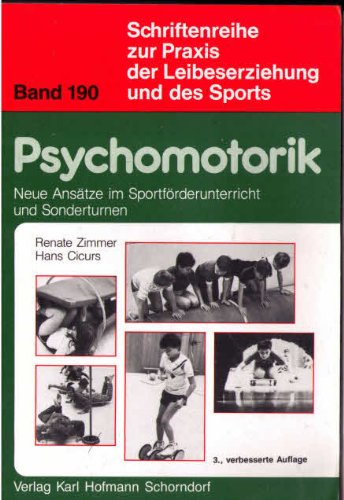 Psychomotorik: Neue Ansätze im Sportförderunterricht und Sonderturnen (Schriftenreihe zur Praxis der Leibeserziehung und des Sports) Medicine