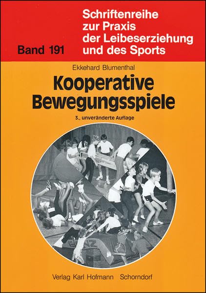 Kooperative Bewegungsspiele (Schriftenreihe zur Praxis der Leibeserziehung und des Sports) Leisure & Fun