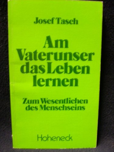 Am Vaterunser das Leben lernen. Zum Wesentlichen des Menschseins Books