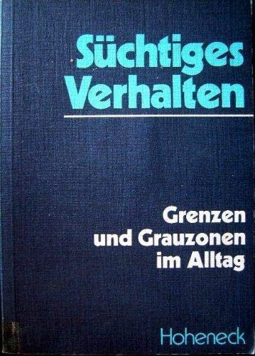 Süchtiges Verhalten. Grenzen und Grauzonen im Alltag Psychology