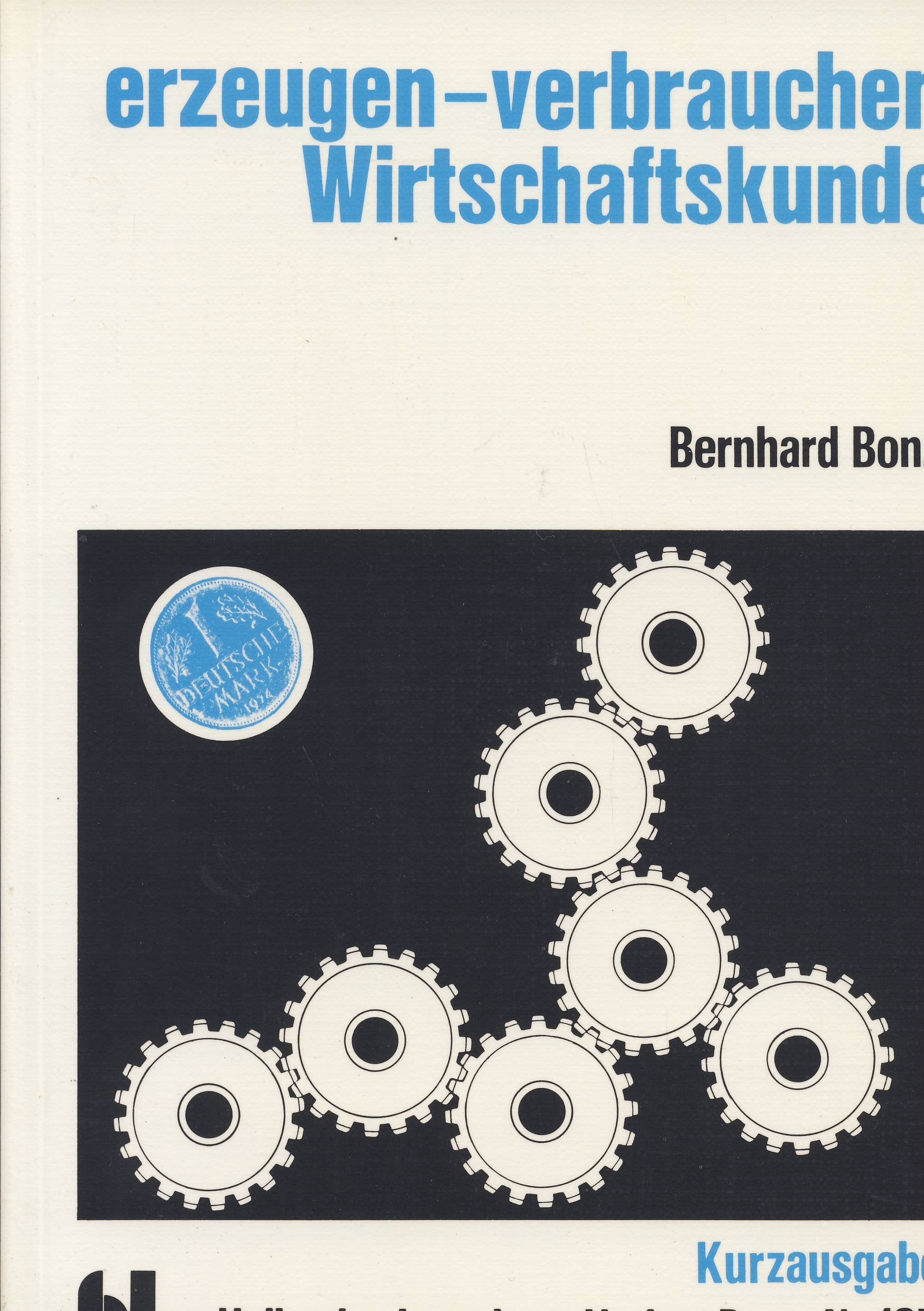 Erzeugen - verbrauchen, Wirtschaftskunde, Kurzausgabe Study Guides