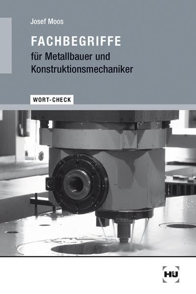 Fachbegriffe für Metallbauer und Konstruktionsmechaniker: Lehrbuch (Wort-Check) Business, Finance & Career