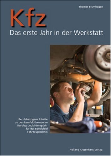Kfz - Das erste Jahr in der Werkstatt: Rahmenbedingungen und berufsbezogene Inhalte Study Guides