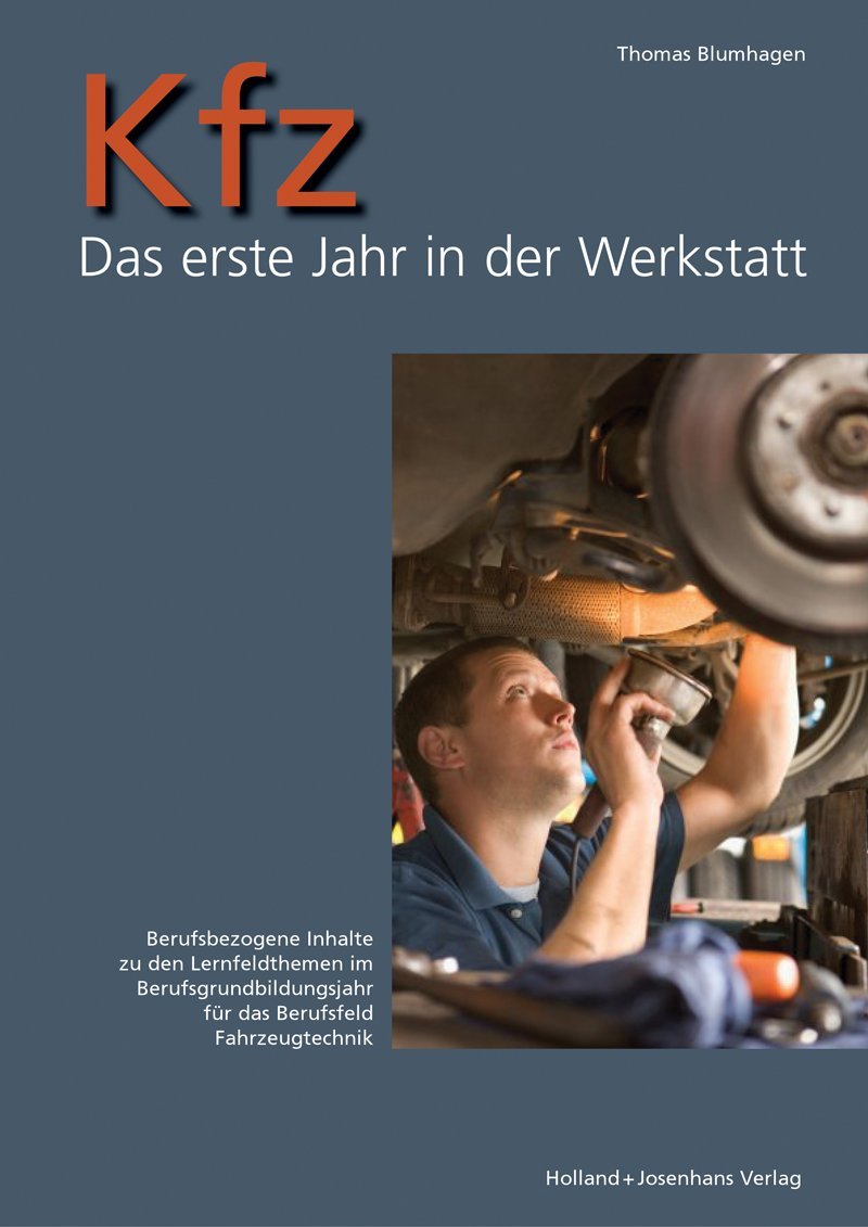 KFZ -- Das erste Jahr in der Werkstatt: Berufsbezogene Inhalte zu den Lernfeldthemen im Berufsgrundbildungsjahr für das Berufsfeld Fahrzeugtechnik Study Guides